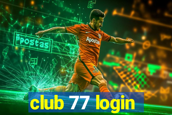 club 77 login